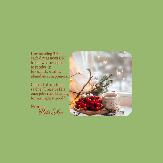 I am sending Reiki each day at noon CST (USA) for all who are open to receive it: for health, wealth, abundance, balance, and happiness. Connect at any time, saying: "I receive this energetic reiki blessing for my highest good". Namaste, Reiki Nan