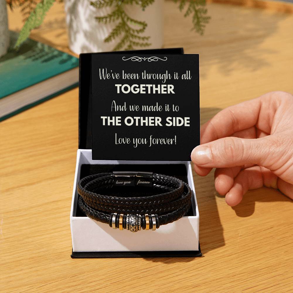 We've Been Through It All Together And We Made It - Love You Forever - Braided Vegan Leather Message Bracelet