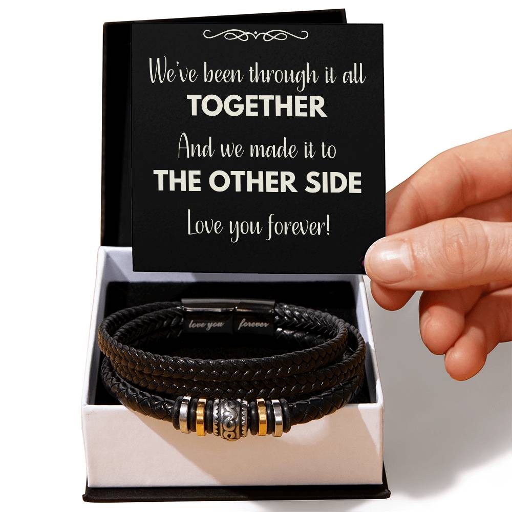 We've Been Through It All Together And We Made It - Love You Forever - Braided Vegan Leather Message Bracelet