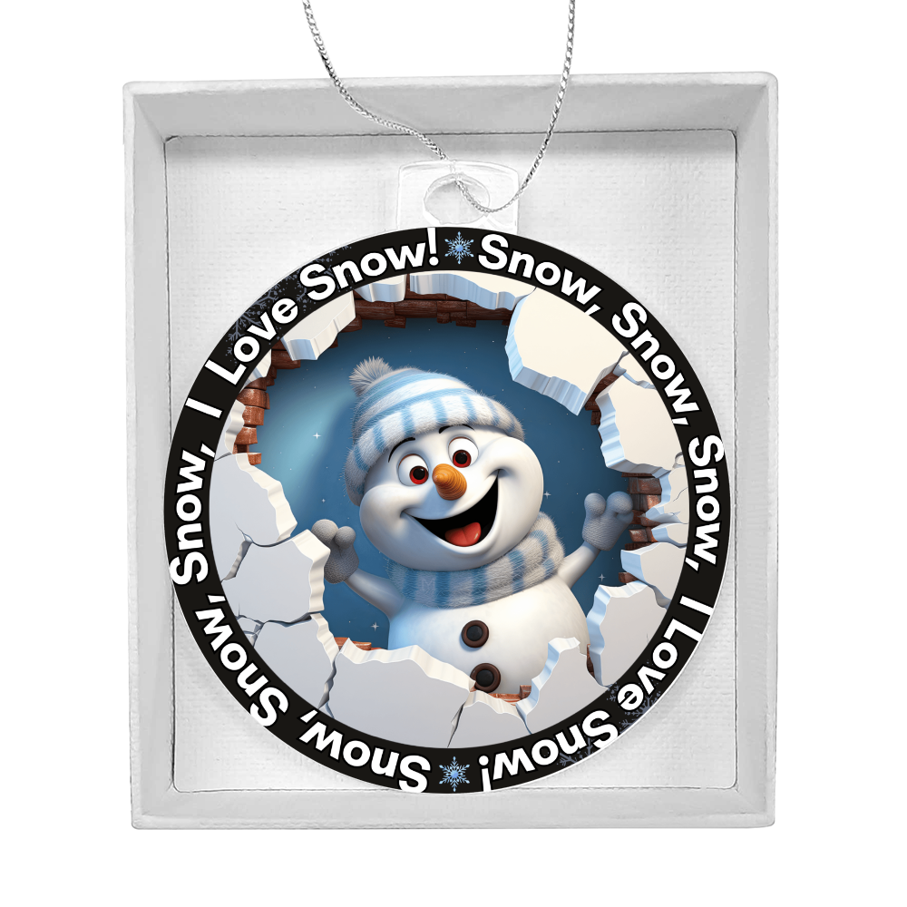Snow, Snow, Snow, I Love Snow! Acrylic Ornament w/Optional Gift Box