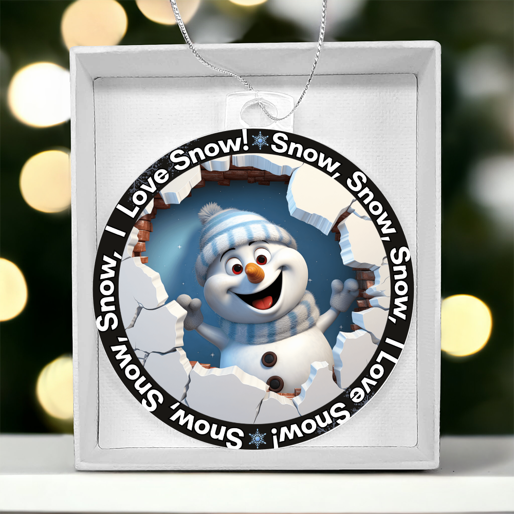 Snow, Snow, Snow, I Love Snow! Acrylic Ornament w/Optional Gift Box