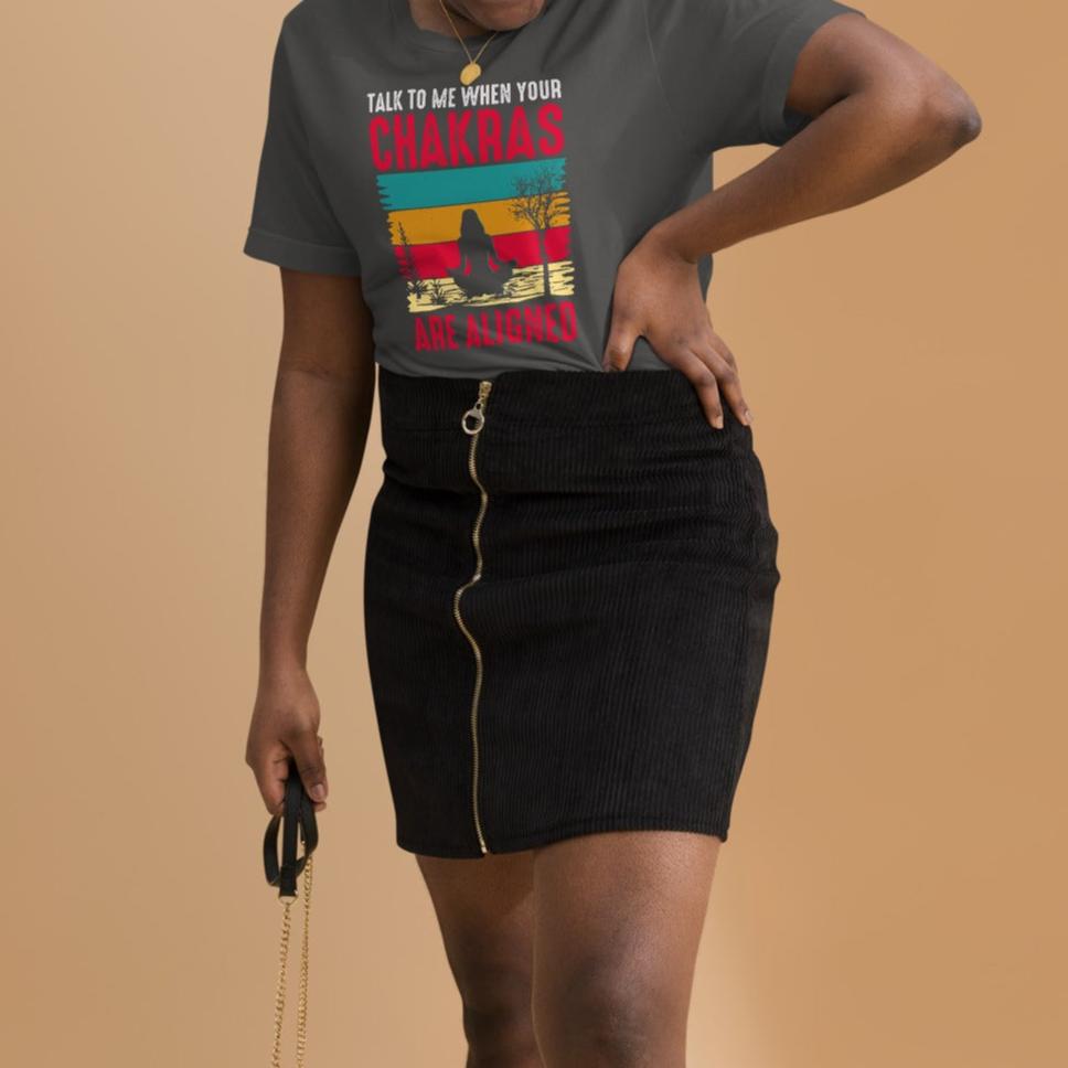 Talk To Me When Your Chakras Are Aligned Unisex t-shirt