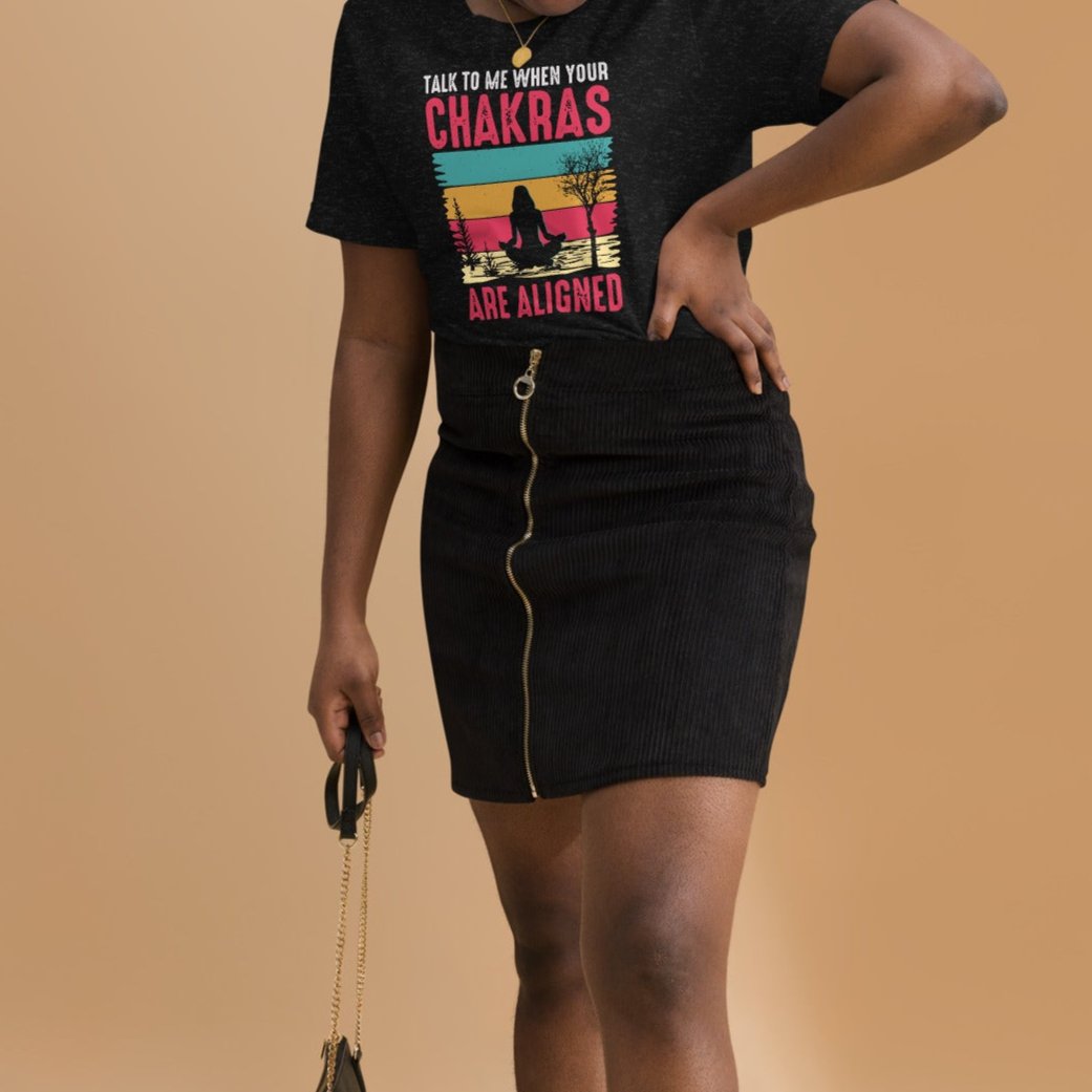 Talk To Me When Your Chakras Are Aligned Unisex t-shirt