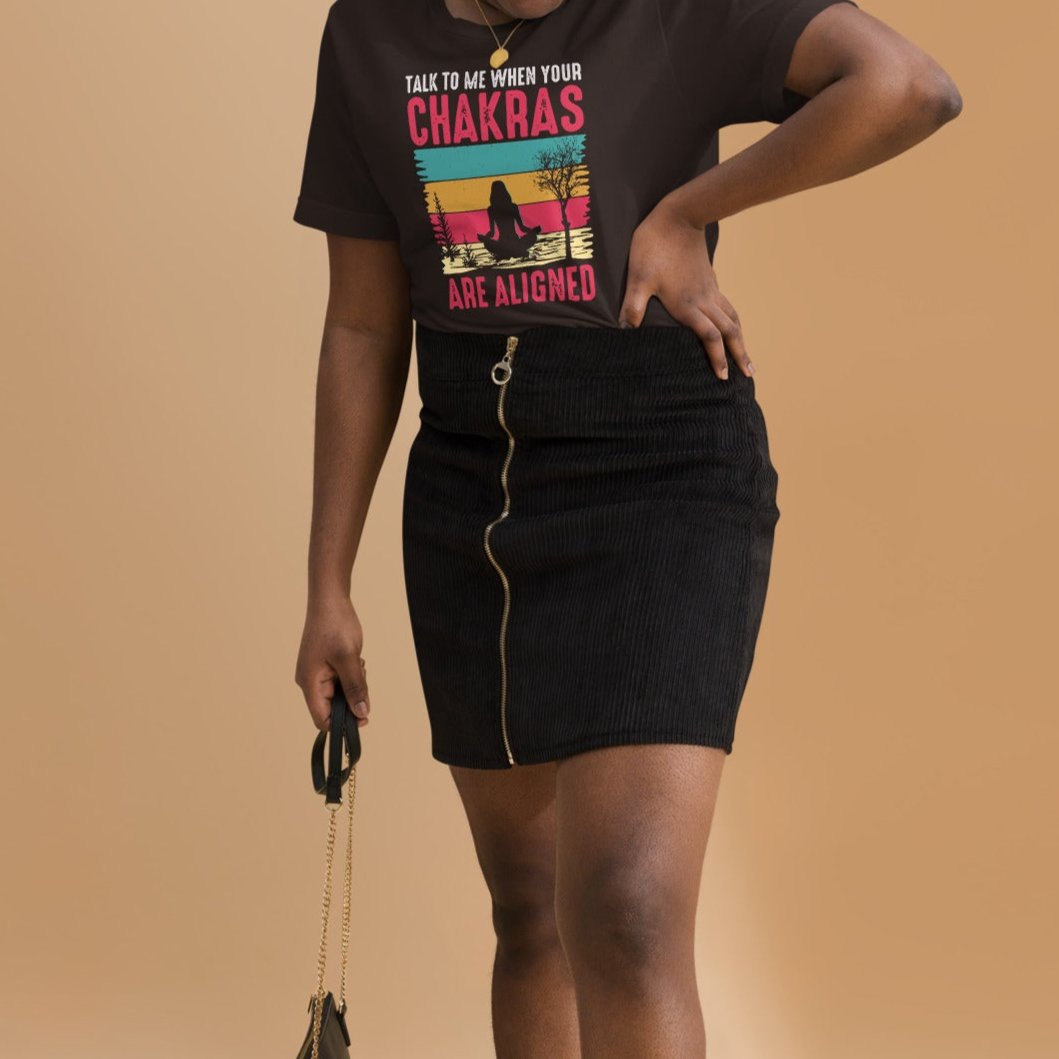 Talk To Me When Your Chakras Are Aligned Unisex t-shirt