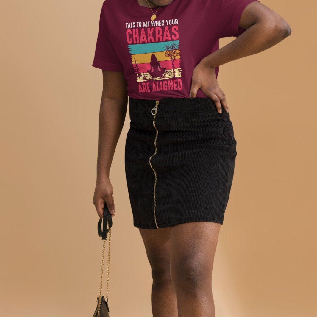Talk To Me When Your Chakras Are Aligned Unisex t-shirt