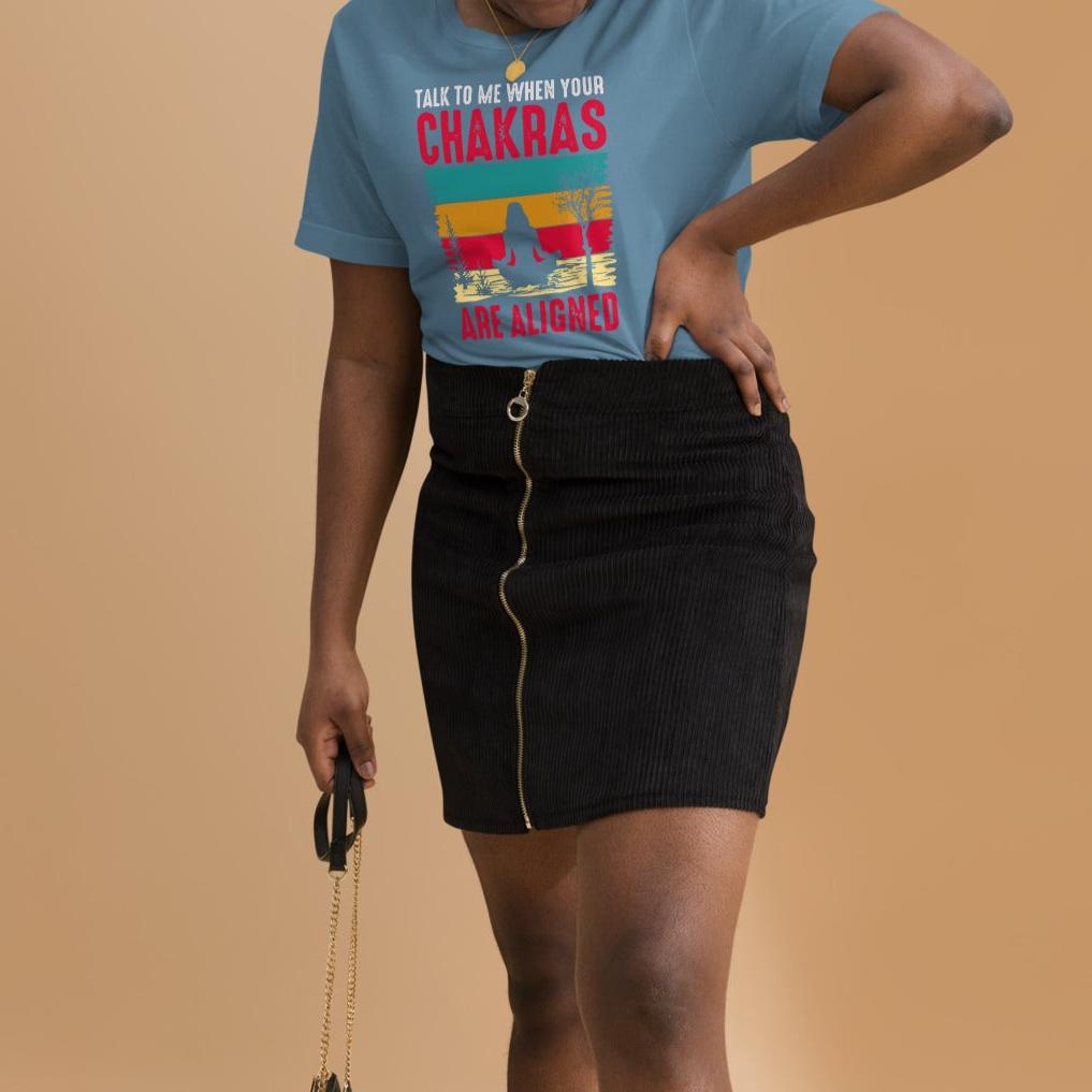Talk To Me When Your Chakras Are Aligned Unisex t-shirt