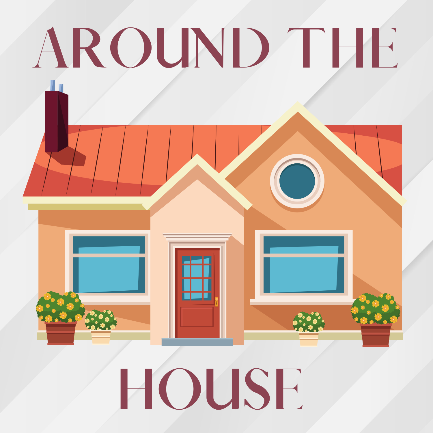 Around the House