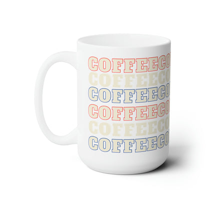 Coffee Coffee Coffee Wrap Around Design Ceramic Mug 15oz