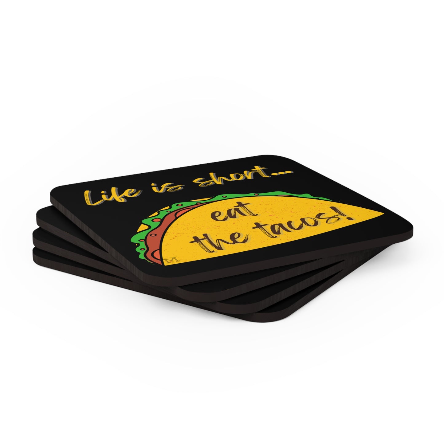 Funny Sayings Life Is Short... Eat The Tacos! Corkwood Coaster Set of 4 by MII Designs