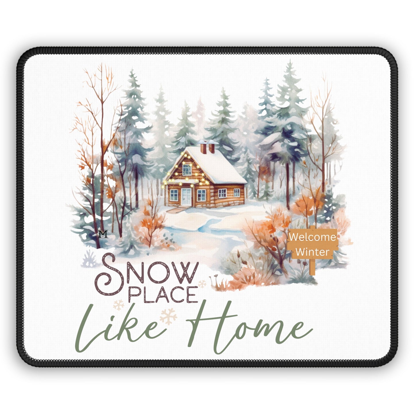 Happy Bright Snow Place Like Home - Country cabin snow trees 'Welcome Winter' white tans gold Cute Beautiful for your Home Designs by  MII Gaming Mouse Pad