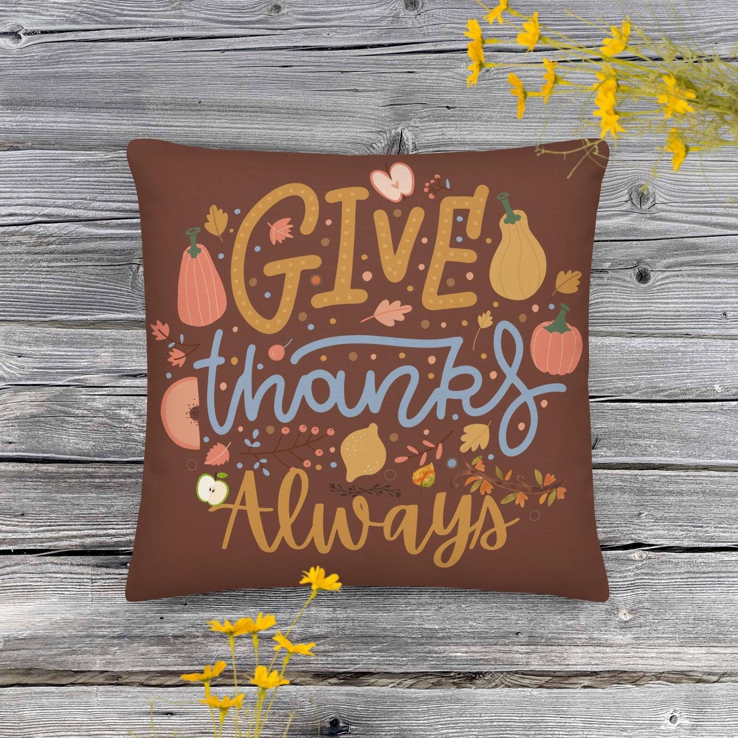 Give Thanks Always Premium Accent Throw Pillow