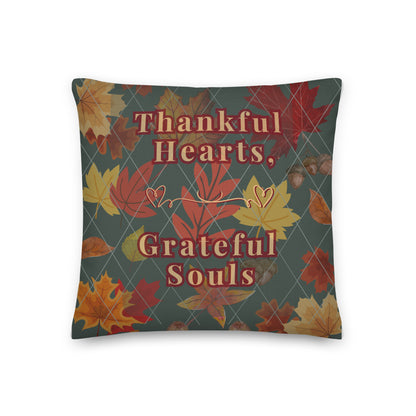 Thankful Hearts, Grateful Souls Autumn Fall Premium Throw Pillow in 2 Sizes