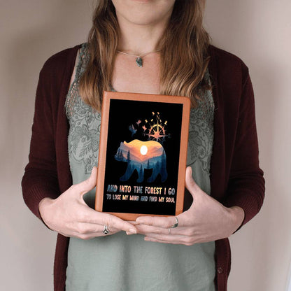 And into the forest I go to lose my mind and find my soul SO