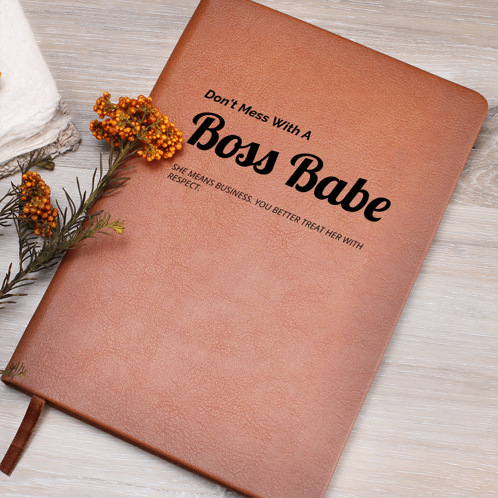 Don't Mess With a Boss Babe - She Means Business - Vegan Leather Graphic Journal