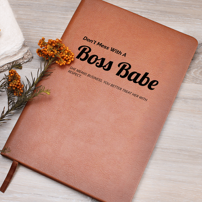 Don't Mess With a Boss Babe - She Means Business - Vegan Leather Graphic Journal
