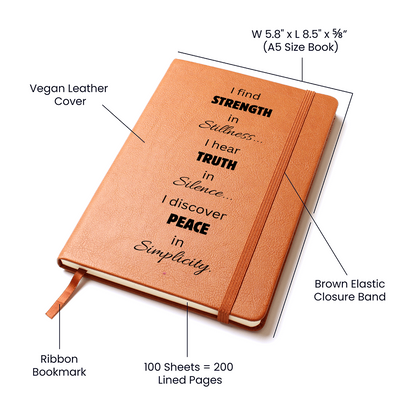 I find Strength in Stillness... I hear Truth in Silence... I discover Peace in Simplicity. Graphic Journal Vegan Leather