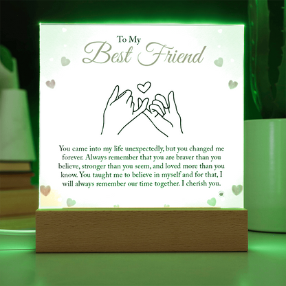 Best Friend Gift - You Changed Me Forever - Acrylic Square Plaque