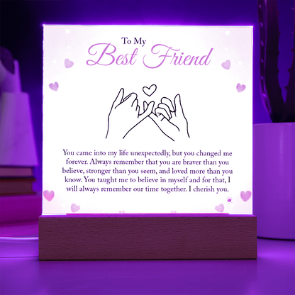 Best Friend Gift - You Changed Me Forever - Acrylic Square Plaque