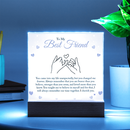 Best Friend Gift - You Changed Me Forever - Acrylic Square Plaque