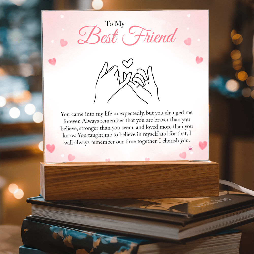 Best Friend Gift - You Changed Me Forever - Acrylic Square Plaque