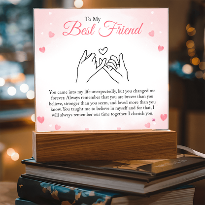Best Friend Gift - You Changed Me Forever - Acrylic Square Plaque