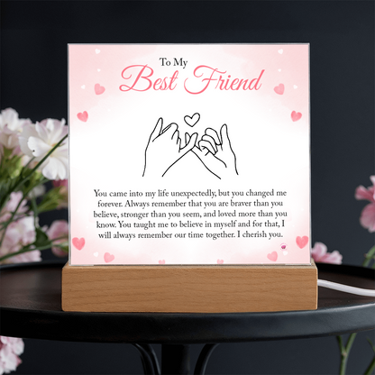 Best Friend Gift - You Changed Me Forever - Acrylic Square Plaque