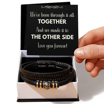We've Been Through It All Together And We Made It - Love You Forever - Braided Vegan Leather Message Bracelet