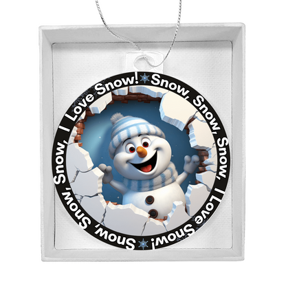Snow, Snow, Snow, I Love Snow! Acrylic Ornament w/Optional Gift Box