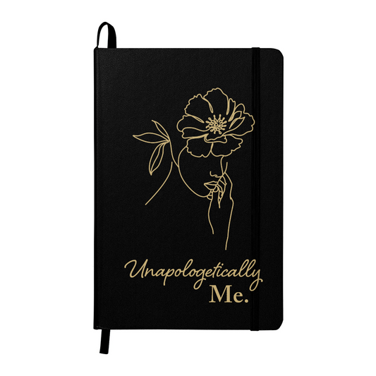 Unapologetically Me. - Ambassor UltraHyde Hardcover Journal