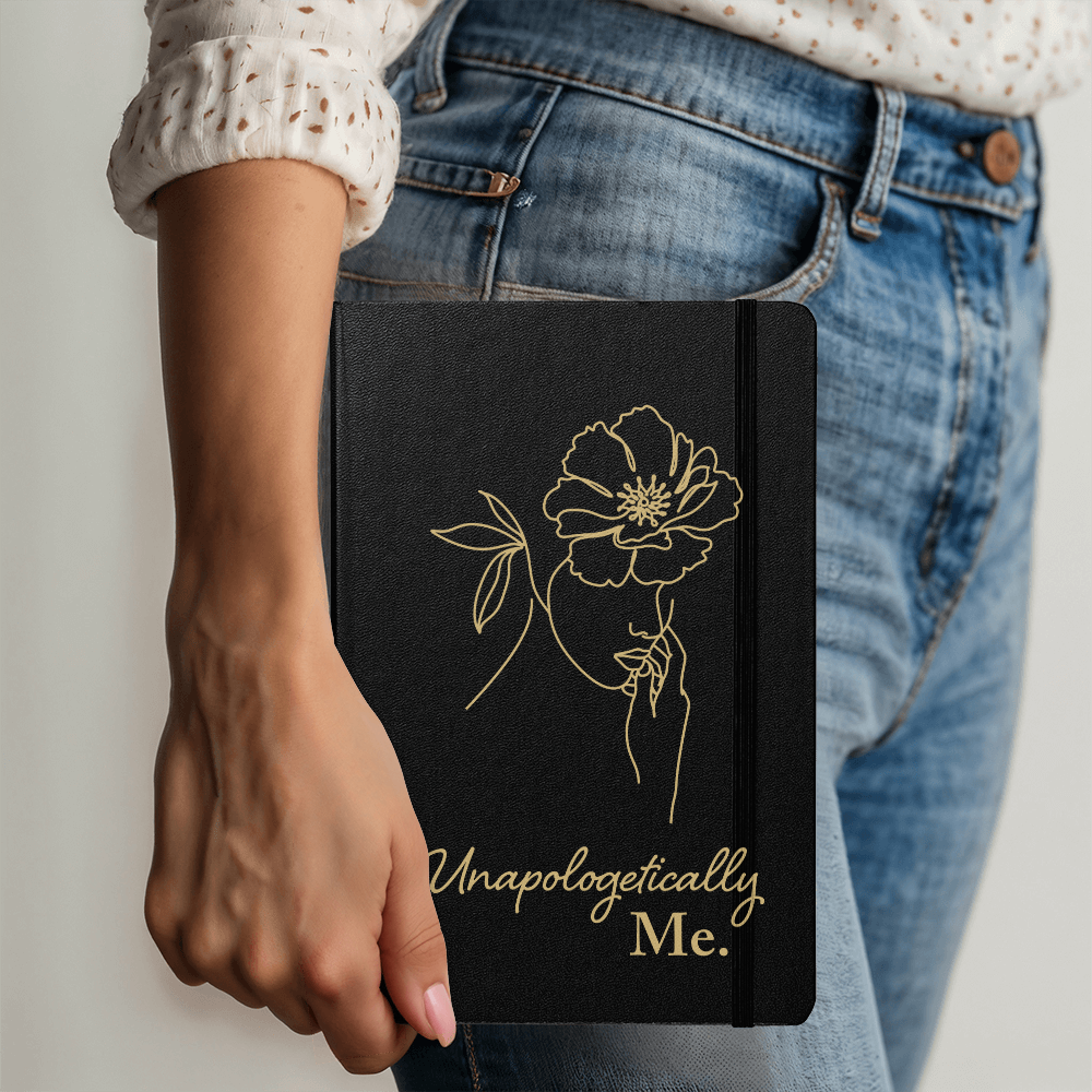 Unapologetically Me. - Ambassor UltraHyde Hardcover Journal
