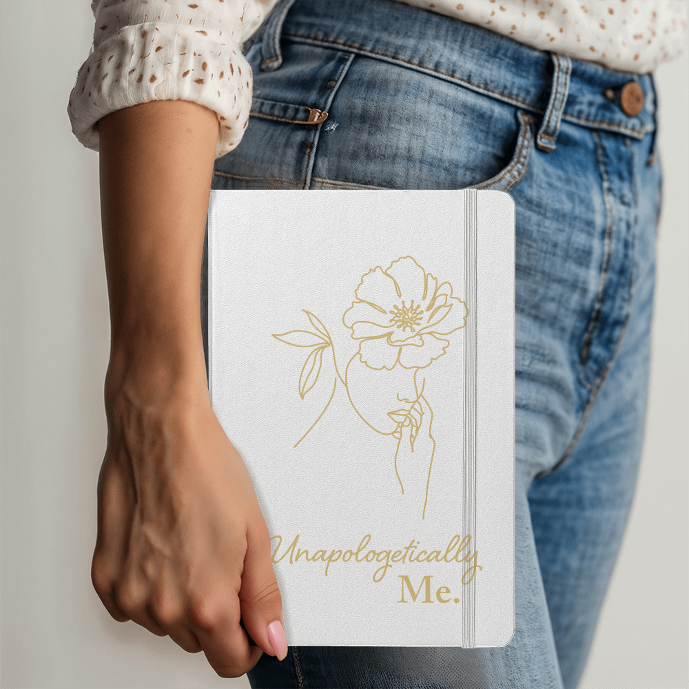 Unapologetically Me. - Ambassor UltraHyde Hardcover Journal