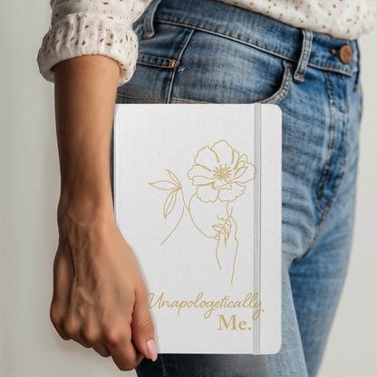 Unapologetically Me. - Ambassor UltraHyde Hardcover Journal