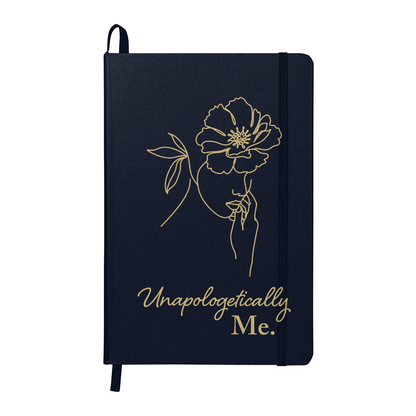 Unapologetically Me. - Ambassor UltraHyde Hardcover Journal
