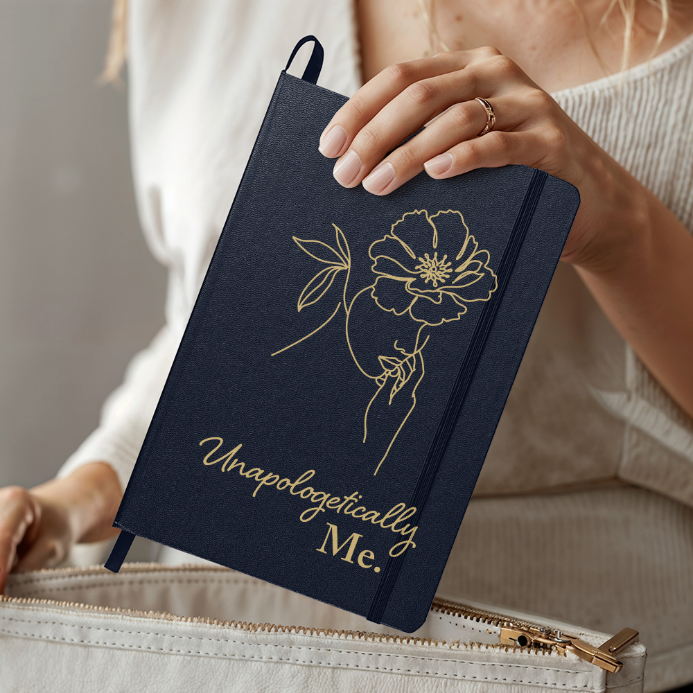 Unapologetically Me. - Ambassor UltraHyde Hardcover Journal