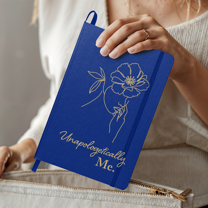 Unapologetically Me. - Ambassor UltraHyde Hardcover Journal