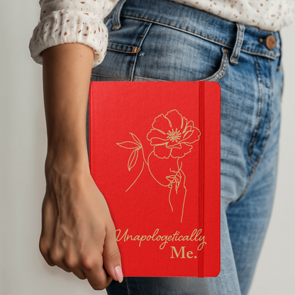Unapologetically Me. - Ambassor UltraHyde Hardcover Journal