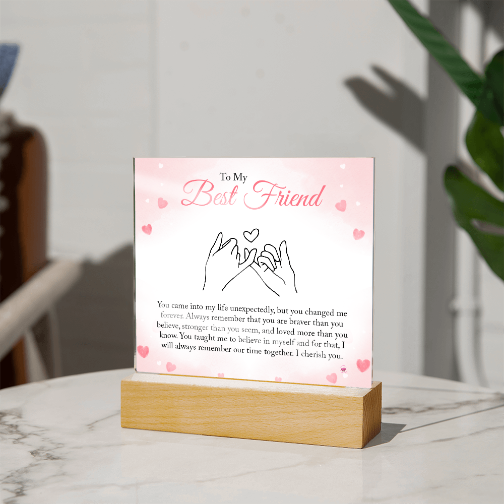 Best Friend Gift - You Changed Me Forever - Acrylic Square Plaque