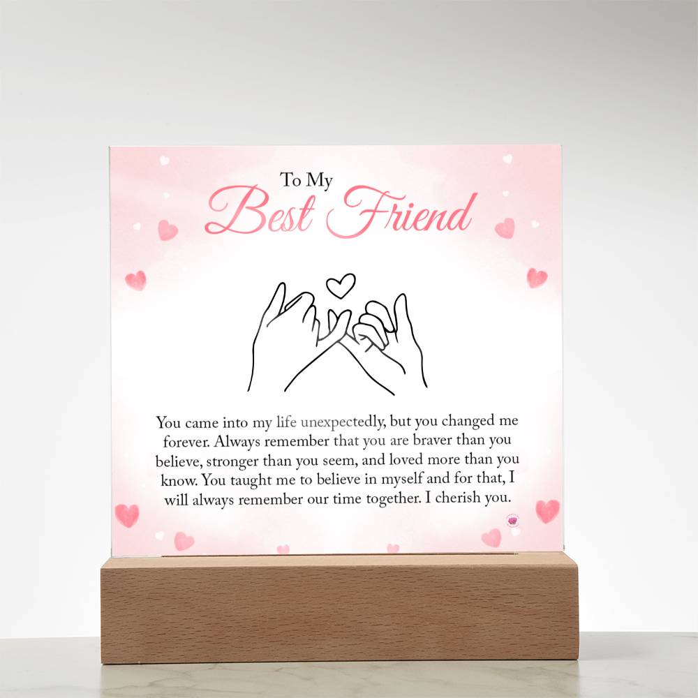 Best Friend Gift - You Changed Me Forever - Acrylic Square Plaque
