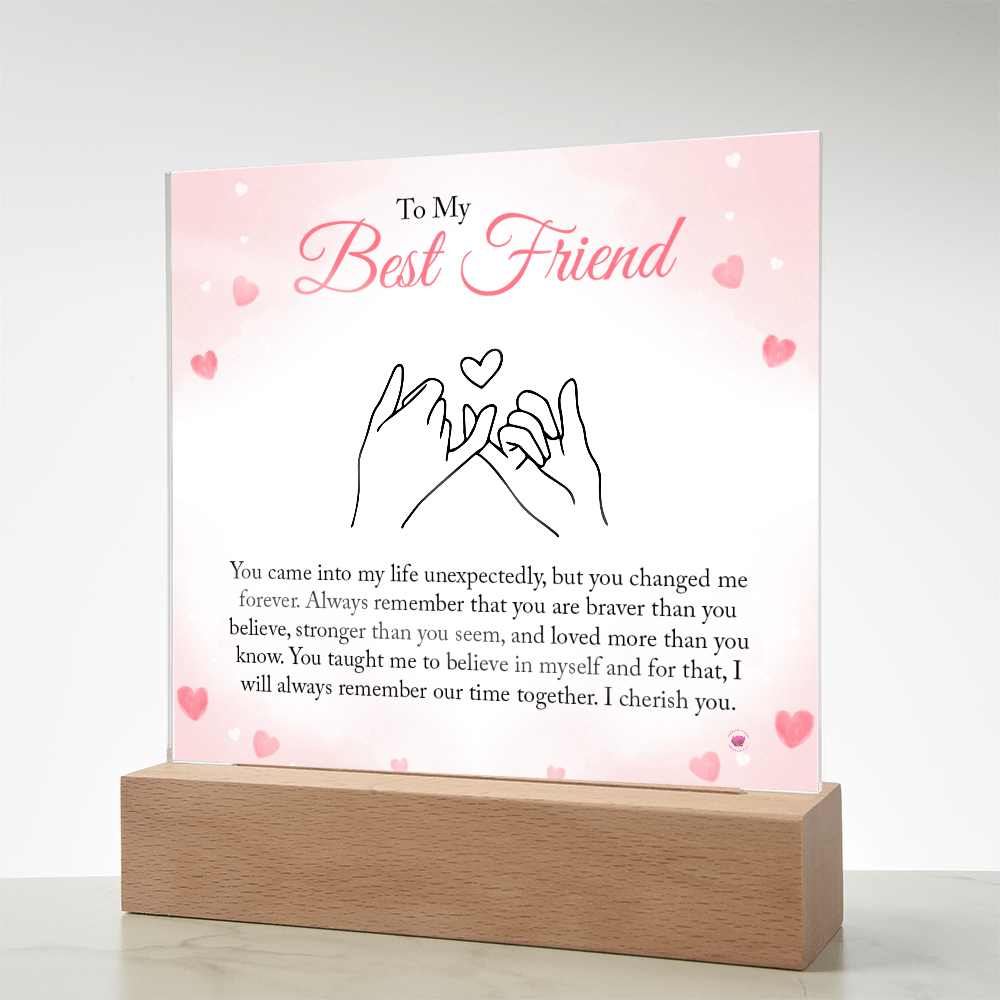 Best Friend Gift - You Changed Me Forever - Acrylic Square Plaque