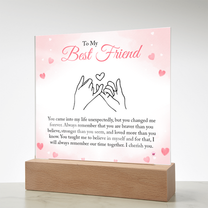 Best Friend Gift - You Changed Me Forever - Acrylic Square Plaque