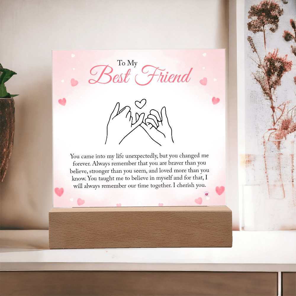 Best Friend Gift - You Changed Me Forever - Acrylic Square Plaque