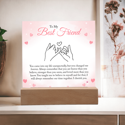 Best Friend Gift - You Changed Me Forever - Acrylic Square Plaque