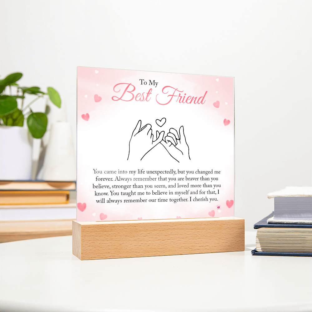 Best Friend Gift - You Changed Me Forever - Acrylic Square Plaque