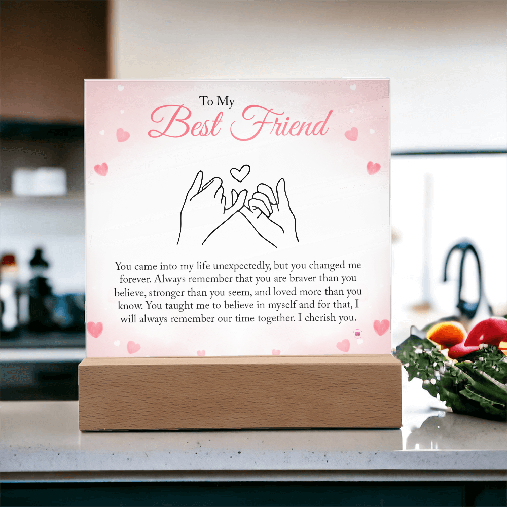 Best Friend Gift - You Changed Me Forever - Acrylic Square Plaque