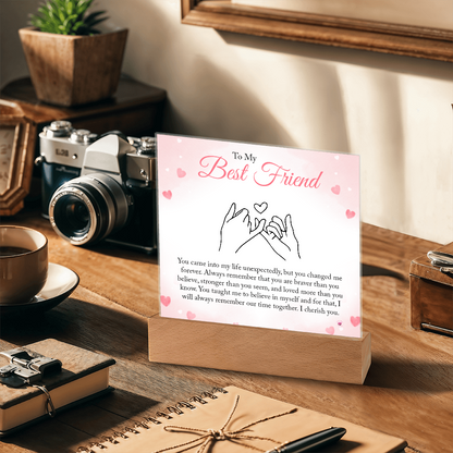 Best Friend Gift - You Changed Me Forever - Acrylic Square Plaque