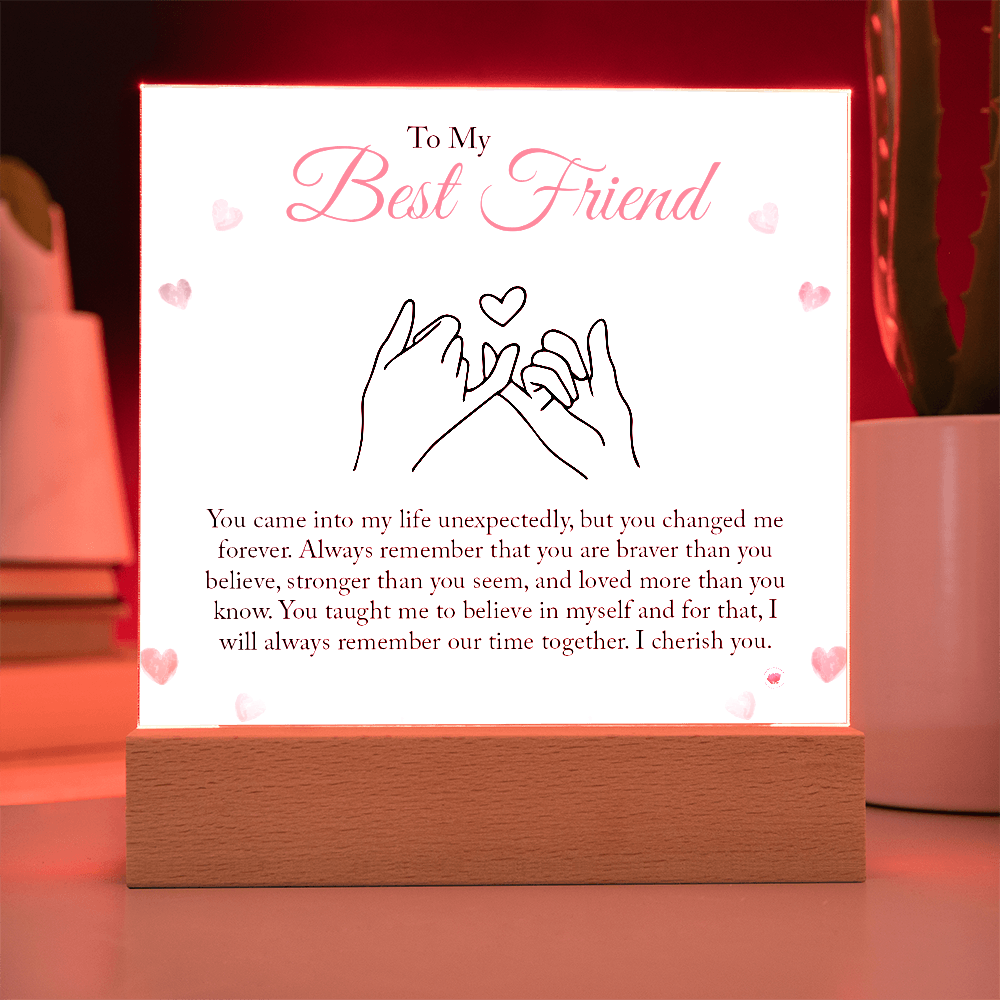 Best Friend Gift - You Changed Me Forever - Acrylic Square Plaque