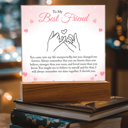 Best Friend Gift - You Changed Me Forever - Acrylic Square Plaque