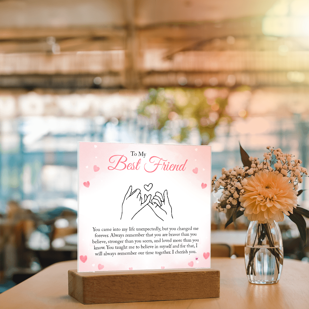 Best Friend Gift - You Changed Me Forever - Acrylic Square Plaque
