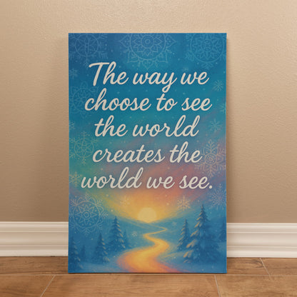 Chakra Snowlight - The Way We Choose To See The World 24" x 36" Gallery Wrapped Canvas Portrait Oriented