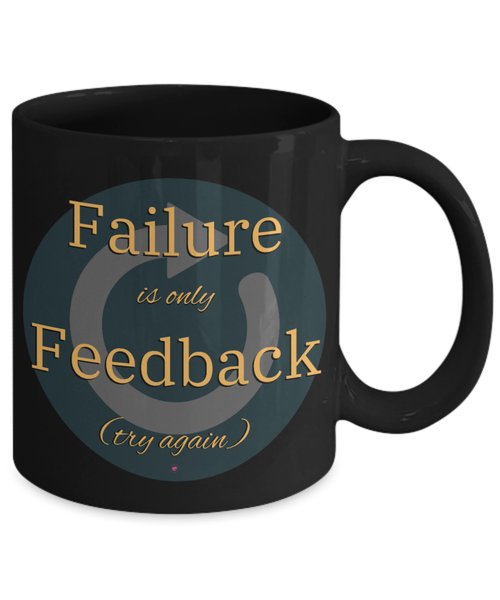 Failure Is Only Feedback (try again) Inspiring and Encouraging with 4 options